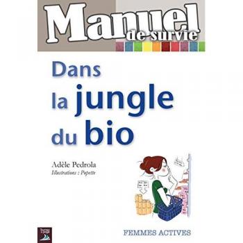 Manuel de survie dans la jungle du bio