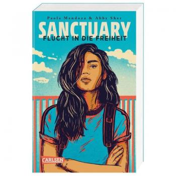 Paola Mendoza Sanctuary – Flucht In Die Freiheit: Ein Dystopischer Jugendroman Über Die Sehnsucht Nach Freiheit Und Zuflucht – Packend Und Hochaktuell