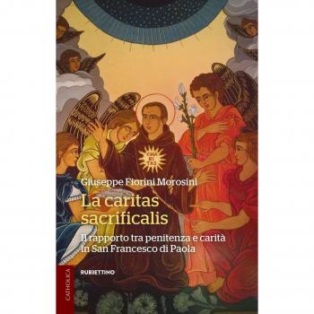 La caritas sacrificalis. Il rapporto tra penitenza e carità in San Francesco di Paola