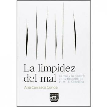 La Limpidez Del Mal: El Mal Y La Historia En La Filosofía De F.W.J. Schelling