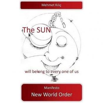 The sun will belong to every one of us: Manifesto New World Order