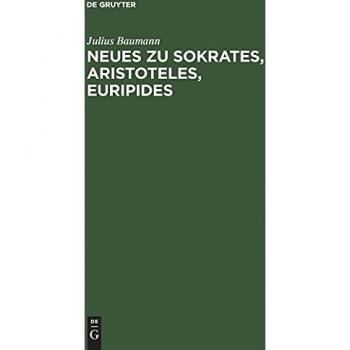 Neues zu Sokrates, Aristoteles, Euripides