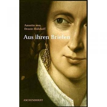 Annette Von Droste-Hülshoff. Aus Ihren Briefen