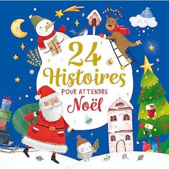24 histoires pour attendre noel