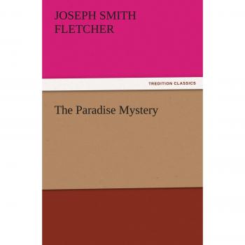 The Paradise Mystery (TREDITION CLASSICS)