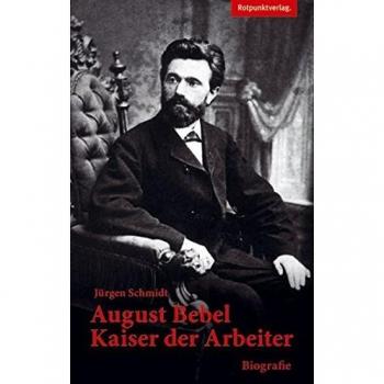 Jürgen Schmidt August Bebel