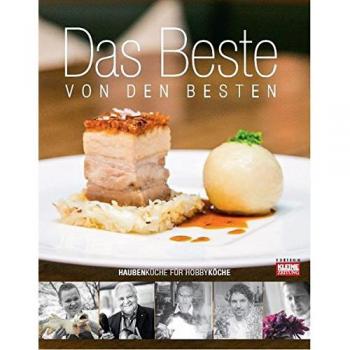 Das Beste von den Besten: Haubenküche für Hobbyköche