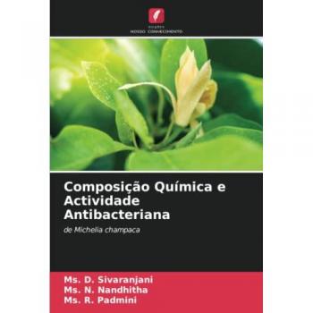 Composição Química e Actividade Antibacteriana: de Michelia champaca