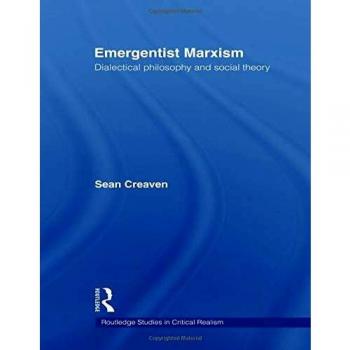 Emergentist Marxism: Dialectical Philosophy and Social Theory
