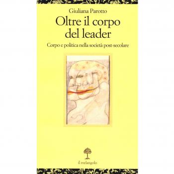 Oltre il corpo del leader. Corpo e politica nella società post-secolare
