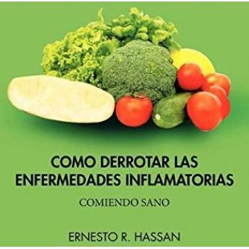 Como Derrotar Las Enfermedades Inflamatorias: Comiendo Sano