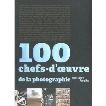 100 CHEFS-D'OEUVRES DE LA PHOTOGRAPHIE