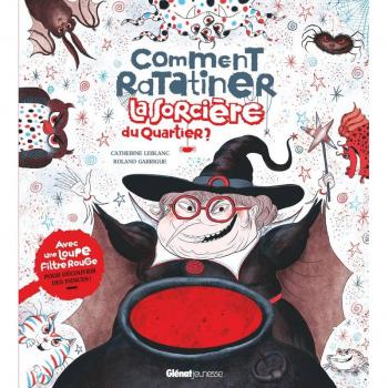 Comment ratatiner la sorcière du quartier ?
