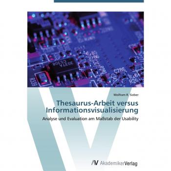 Sieber, Wolfram R.: Thesaurus-Arbeit versus Informationsvisualisierung