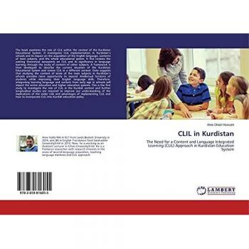 CLIL in Kurdistan: The Need for a Content and Language Integrated Learning (CLIL) Approach in Kurdistan Education System