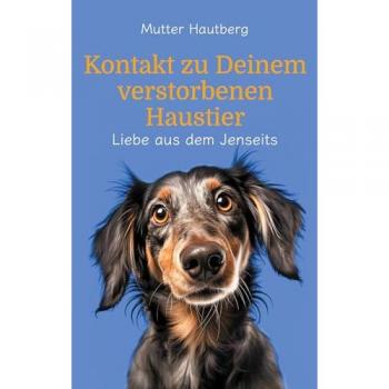 Kontakt zu Deinem verstorbenen Haustier