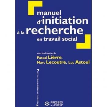 Manuel d'initiation à la recherche en travail social : Construire un mémoire professionnel