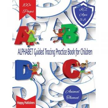Alphabet Guided Tracing Book for Children: Perfect Your Penmanship and Learn the Written and Sign language Alphabet with Engaging Pictures and Coloring Pages