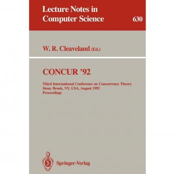 CONCUR '92: Third International Conference on Concurrency Theory, Stony Brook, NY, USA, August 24-27, 1992. Proceedings