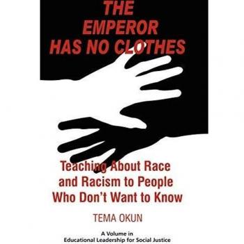 The Emperor Has No Clothes: Teaching about Race and Racism to People Who Don't Want to Know