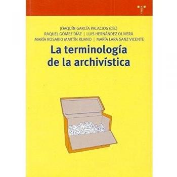TERMINOLOGIA DE LA ARCHIVISTICA, LA