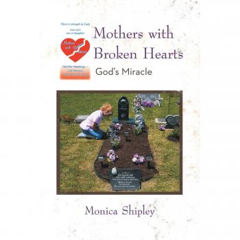 Mothers with Broken Hearts: God's Miracle