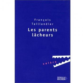 Les parents lâcheurs