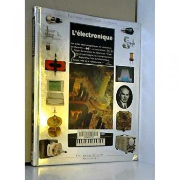 L'Électronique (Electrons, Ondes, Puces Et Circuits)
