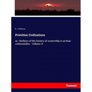 Primitive Civilizations: Volume II