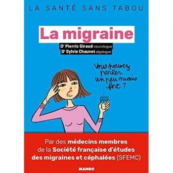 La migraine : Mieux la comprendre, mieux la vivre