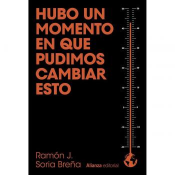 Hubo Un Momento En Que Pudimos Cambiar Esto (Libros Singulares (Ls))