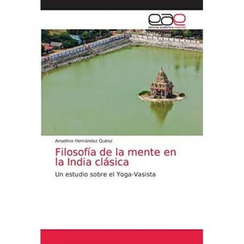 Filosofía de la mente en la India clásica: Un estudio sobre el Yoga-Vasista