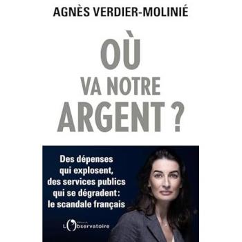 Où va notre argent ?: Des dépenses qui explosent, des services publics qui s'effondrent : le scandale français