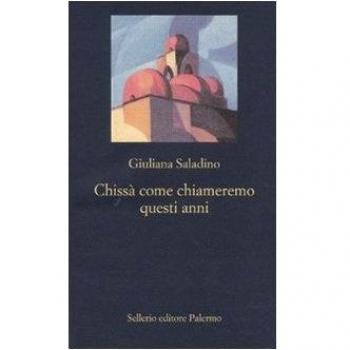 Chissà come chiameremo questi anni