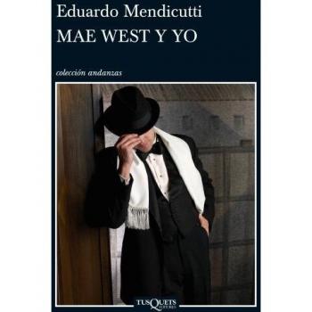Mae West y yo | Eduardo Mendicutti