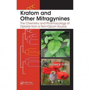 Kratom and Other Mitragynines: The Chemistry and Pharmacology of Opioids from a Non-Opium Source
