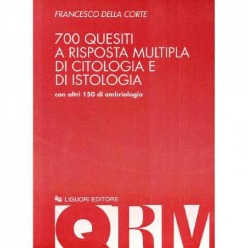 Settecento quesiti a risposta multipla di citologia e di istologia. Con altri 150 di embriologia