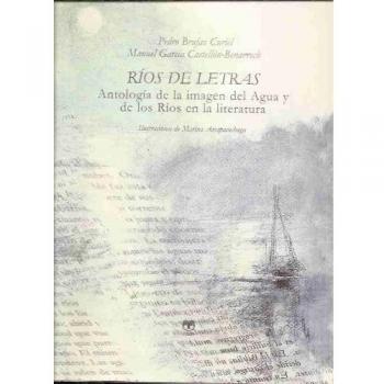 Río de letras: antología de la imagen del río y del agua en la literatura (Tapa dura).