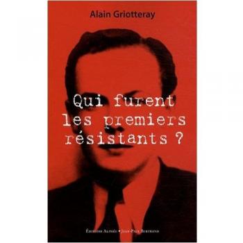 Qui furent les premiers résistants ?