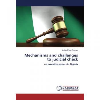 Mechanisms and challenges to judicial check: on executive powers in Nigeria