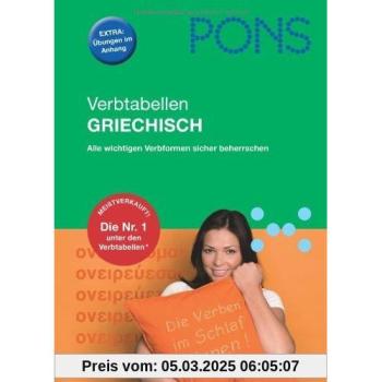 PONS Verbtabellen Griechisch: Alle wichtigen Verbformen sicher beherrschen