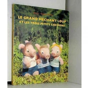 GRAND MECHANT LOUP ET LES TROIS PETITS COCHONS