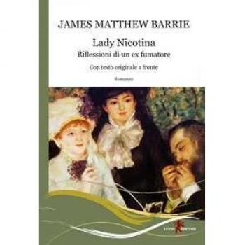 Lady Nicotina. Riflessioni di un ex fumatore. Testo inglese a fronte