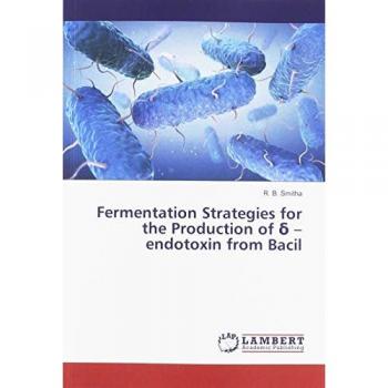 Fermentation Strategies for the Production of δ – endotoxin from Bacil