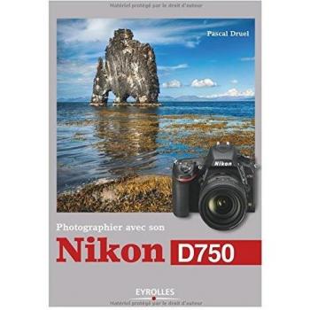 Photographier avec son Nikon D750