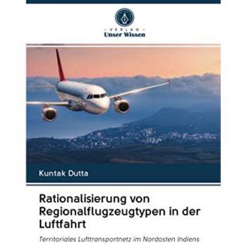 Rationalisierung von Regionalflugzeugtypen in der Luftfahrt: Territoriales Lufttransportnetz im Nordosten Indiens