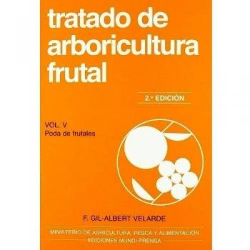 TRATADO DE ARBORICULTURA FRUTAL. VOL. V: PODA DE FRUTALES