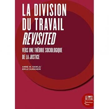 La division du travail revisited : Vers une théorie sociologique de la justice