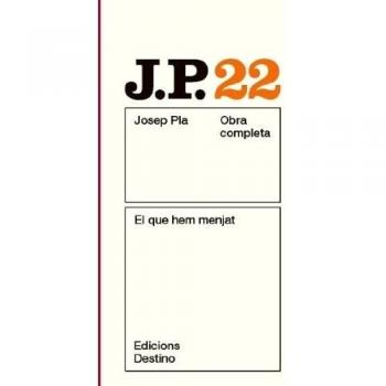 El que hem menjat: O.Completa Josep Pla. Volum 22 (Tapa blanda con sobrecubierta).