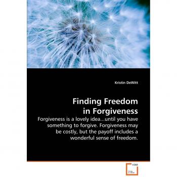 Finding Freedom in Forgiveness